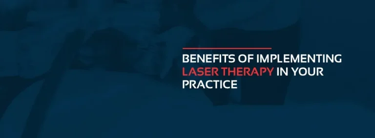 benefits of implementing laser therapy in your practice